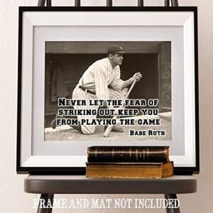 Babe Ruth – Never Let The Fear – Motivational and Inspiring Baseball Quote Poster, Black and White Teen Bedroom Decor for Teenagers & Baseball Athletes – 11×14 Unframed Art Print – Sports Posters